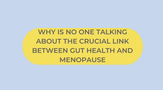 How a Healthy Gut is Essential for Perimenopause and Menopause