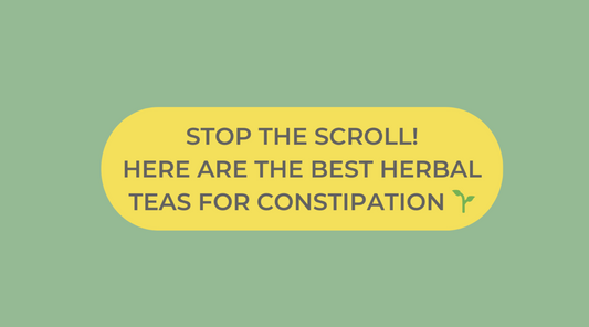 Top Herbal Teas for Constipation Relief: Natural Solutions for Digestive Health