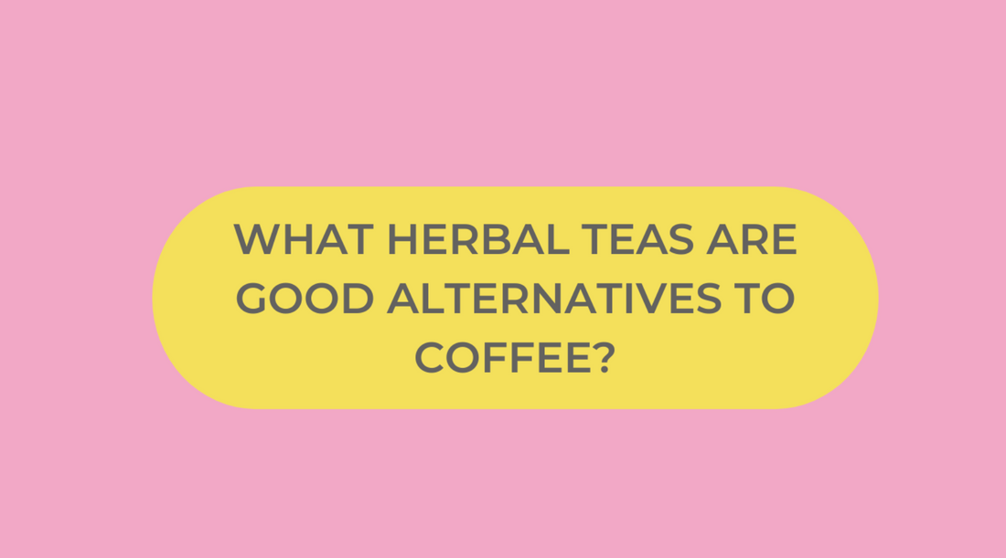 Top 9 Herbal Teas as Coffee Alternatives: Boost Digestive Health Naturally