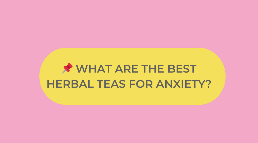 How Herbal Teas Like MOJO & MELO Can Alleviate Anxiety and Gut Issues